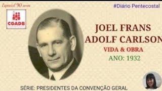 JOEL CARLSON  | PRESIDENTES DA CGADB | Especial de Aniversário 90 Anos da CGADB