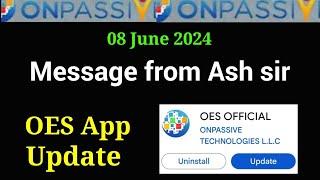 Ash sir's health l Message from Ash sir l OES application update l #Onpassive