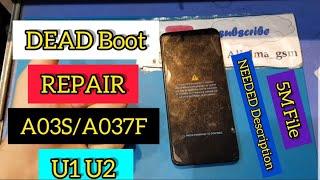 Samsung A03s (SM-A037F) U1 U2 Fix Dead Boot Repair After Flashing Or Rooting Process