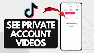 How To See TikTok Private Account Videos (Quick And Easy)