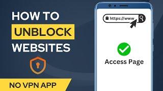 How to Open Blocked Websites on Android without VPN
