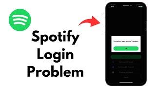 Fix: Spotify Login Problem | Spotify Something went wrong Problem