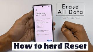 Google Pixel 7 or Pixel 7 Pro: How to hard Reset and Erase All data