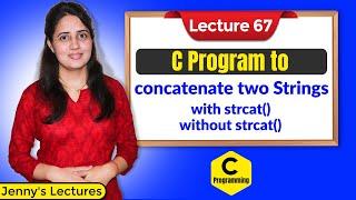 C_67 C Program to concatenate two strings | with strcat() and without strcat()