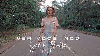 Sarah Renata - Ver Você Indo (Clipe Oficial)