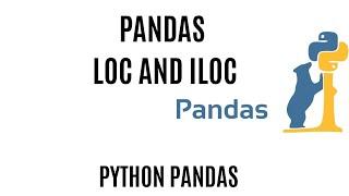 Pandas loc and iloc | Pandas loc tutorial | Pandas iloc slicing | loc vs iloc