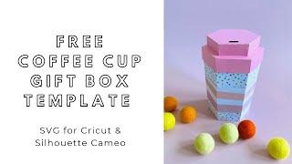 FREE SVG download - DIY coffee cup gift box - digital files for Cricut and Silhouette Cameo