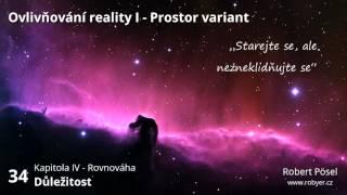 34 - Důležitost ~ Ovlivňování reality I