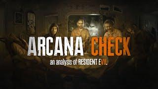 Arcana Check -  Analysis of Resident Evil 7