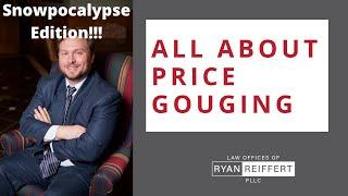 SNOWPOCALYPSE! Price Gouging Explained by an Attorney - Law Offices of Ryan Reiffert