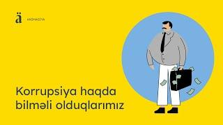 Korrupsiya haqda bilməli olduqlarımız | Əkinçi