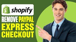 How To Remove PayPal Express Checkout Shopify (2024)