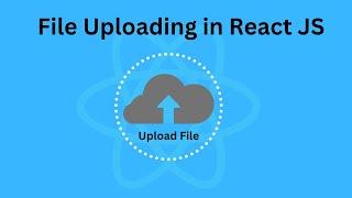 File Uploading in React.JS