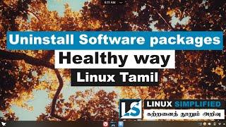 How to uninstall a software from linux? | Remove packages the proper way | Tamil