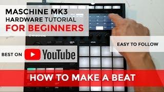  Maschine MK3 Tutorial For Beginners: How to Make a beat (Easy to follow)