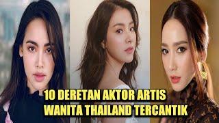 10 DERETAN AKTOR ARTIS WANITA TERCANTIK DI THAILAND TERBARU