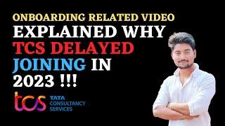 Explained why TCS delayed Joining Date in 2023!