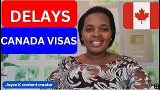 Why visit visas for Canada ARE Delaying?