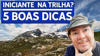 5 DICAS PRECIOSAS PARA INICIANTES COMEÇAREM A FAZER TRILHAS | Como começar hoje | #TREKKING #HIKING