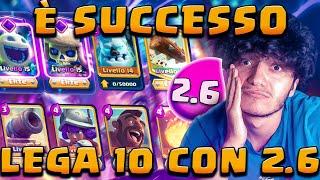 L'HO FATTO: SCALATA LEGA 10 CON 2.6! SONO RIMASTO STUPITO - Clash Royale