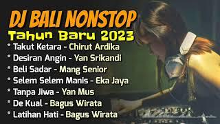 Kumpulan DJ Lagu Bali Nonstop - Made Remix feat Dj Semeton | Spesial Tahun Baru 2023