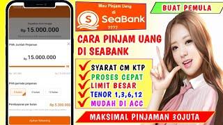 Cara Pinjam Uang di SEABANK Bunga Rendah Proses Cepat - PINJAMAN SeaBank