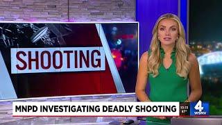 MNPD investigating deadly shooting