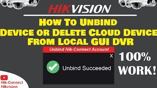 How To Unbind or Delete Cloud Hikvision Device From Local GUI DVR