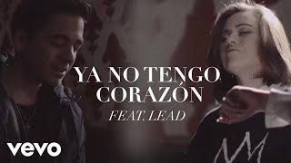 Un corazón - Un Corazón feat. Lead - Ya no tengo corazón (Videoclip oficial) ft. LEAD