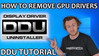 How To Use DDU (Display Driver Uninstaller Tutorial)