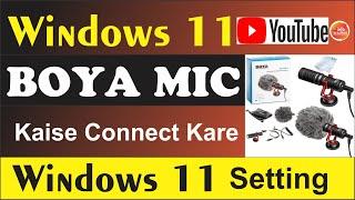 How to connect Boya M1 microphone to laptop/pc and setting configuration in windows 11 Latest