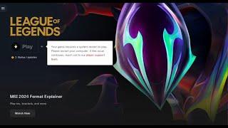 How to Fix “Your Game Requires a System Restart to Play” League of Legends 2024