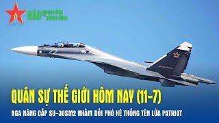 Quân sự thế giới hôm nay (11-7): Nga nâng cấp Su-30SM2 nhằm đối phó hệ thống tên lửa Patriot