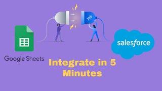 Google Sheet & Salesforce Integration | Enhance Productivity in 2020