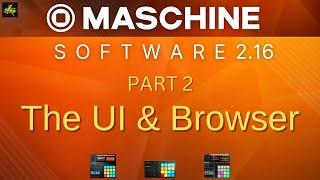 MASCHINE 2.16 SOFTWARE PART 2- UI & Browser