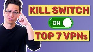 TOP 7 VPNs with kill switch | What are the best VPNs that have kill switch feature?