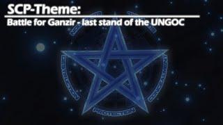 [SCP Theme] Battle for Ganzir - last stand of the UNGOC