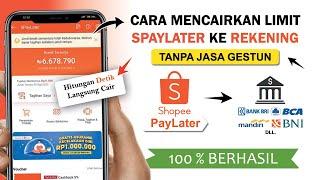  Cara Mencairkan Limit SPaylater Ke Rekening BANK Terbaru