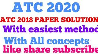 ATC 2018 MATHS PAPER SOLUTION WITH EASIEST METHOD