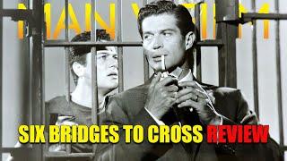 Six Bridges to Cross | 1951 | Movie Review | Arrow Video | Blu-ray | Four Film Noir Classics Vol 2