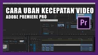 Cara Mempercepat atau Memperlambat Video dengan Adobe Premiere Pro