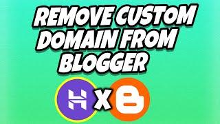 How To Remove Custom Domain From Blogger Website | Disable Custom Domain From BlogSpot