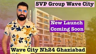 New Launch in Wave City | SVP Group New Launch in Wave City Ghaziabad | 3Bhk 4Bhk & 5bhk Apartments