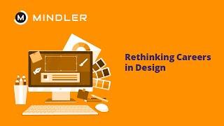 Rethinking Careers in Design - Mindler Webinar