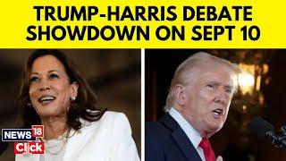 Debate Showdown Between Trump And Harris Set For September | US Elections 2024 | N18G | News18