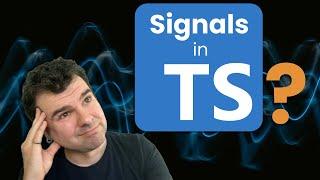 Signals in TypeScript: The Road to Solid v1.7