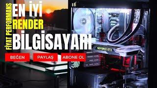 Fiyat Performans En İyi Render Bilgisayarı