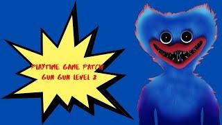 Playtime Game Patch GUN GUN LEVEL 2 |Playtime