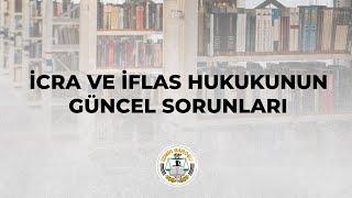 İcra ve İflas Hukukunun Güncel Sorunları-2. Oturum