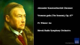 Alexander Konstantinovich Glazunov, Vremena goda (The Seasons), Op. 67*, IV. Winter: Ice